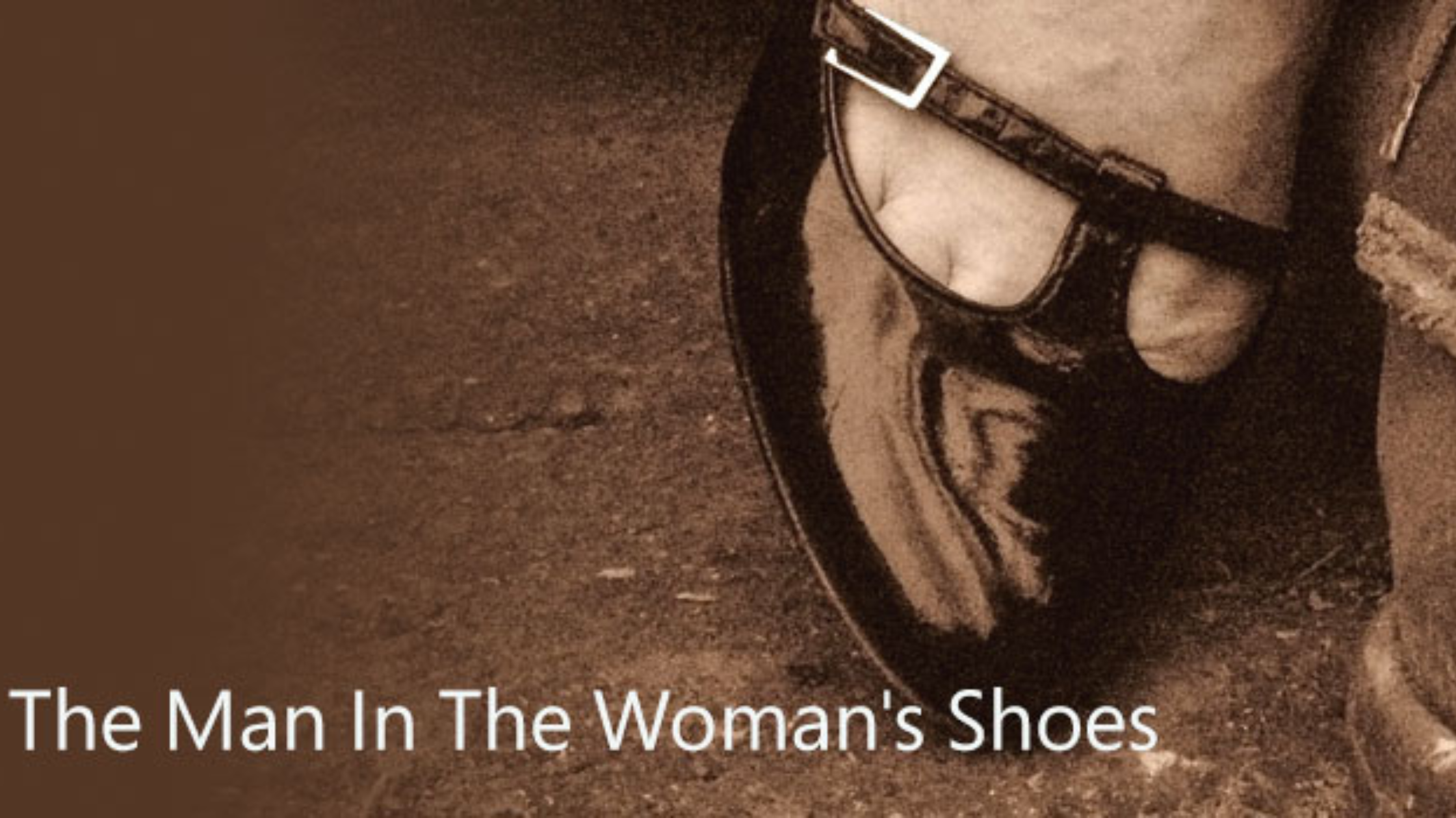 The Man In The Woman’s Shoes