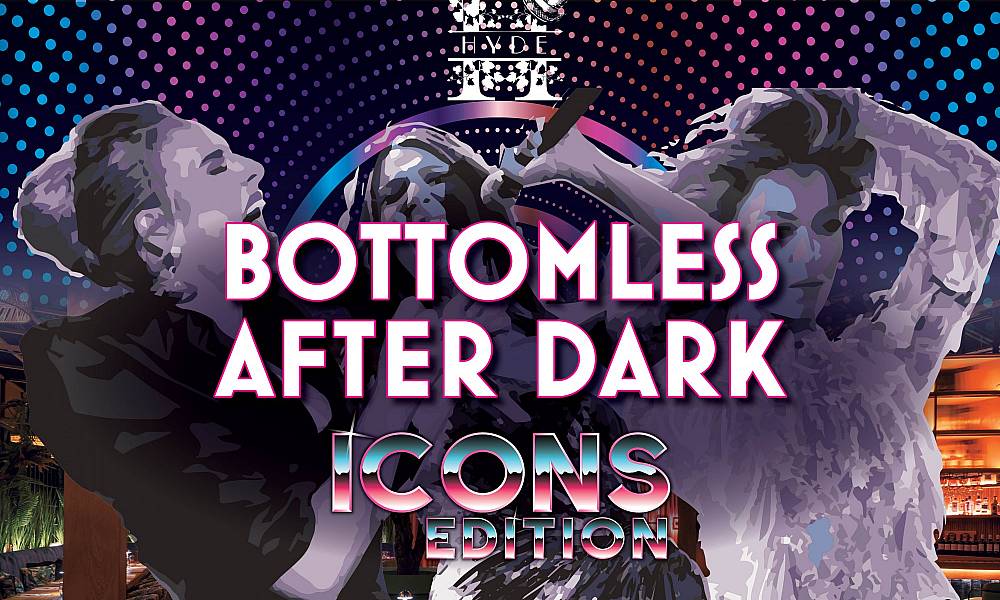 HYDE’s Bottomless After Dark